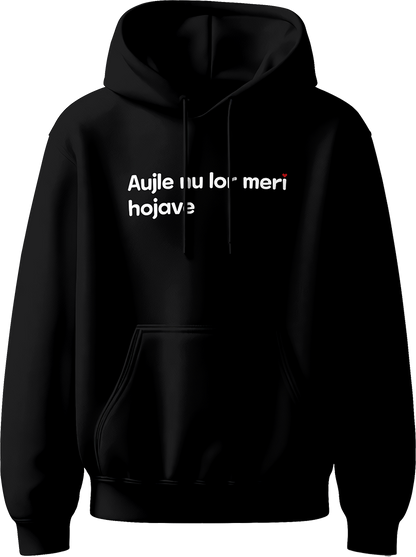 Karan Aujla Aujle Nu Lor Meri Unisex Hoodie featuring the bold Aujle Nu Lor Meri Hojave print, designed for concerts, casual wear, and Aujla fans worldwide.