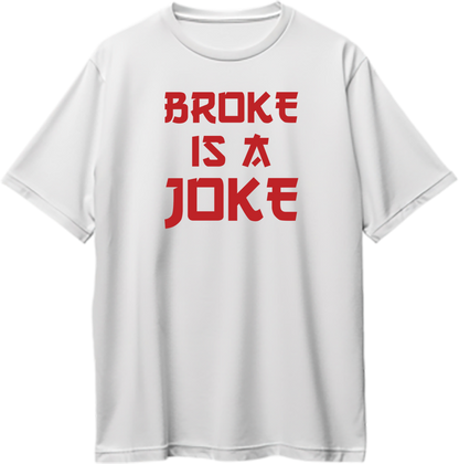 White Broke Is A Joke Oversized T-Shirt with bold red typography by Garrari