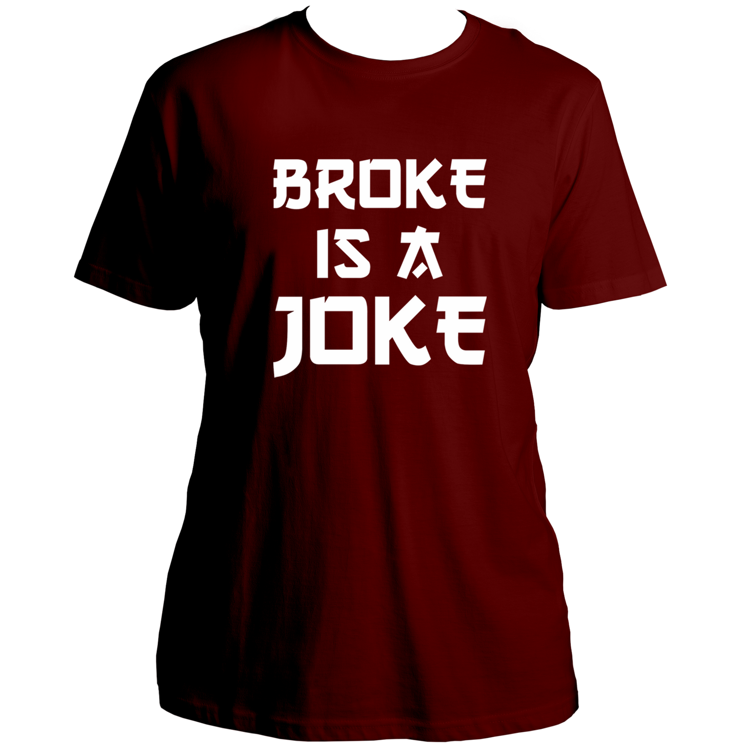 Maroon Broke Is A Joke Unisex T-Shirt with MC Stan-inspired statement print by Garrari