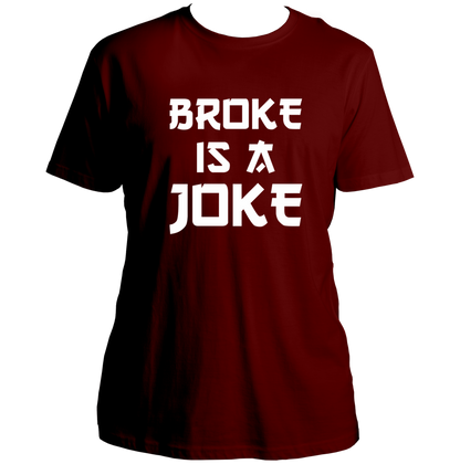 Maroon Broke Is A Joke Unisex T-Shirt with MC Stan-inspired statement print by Garrari