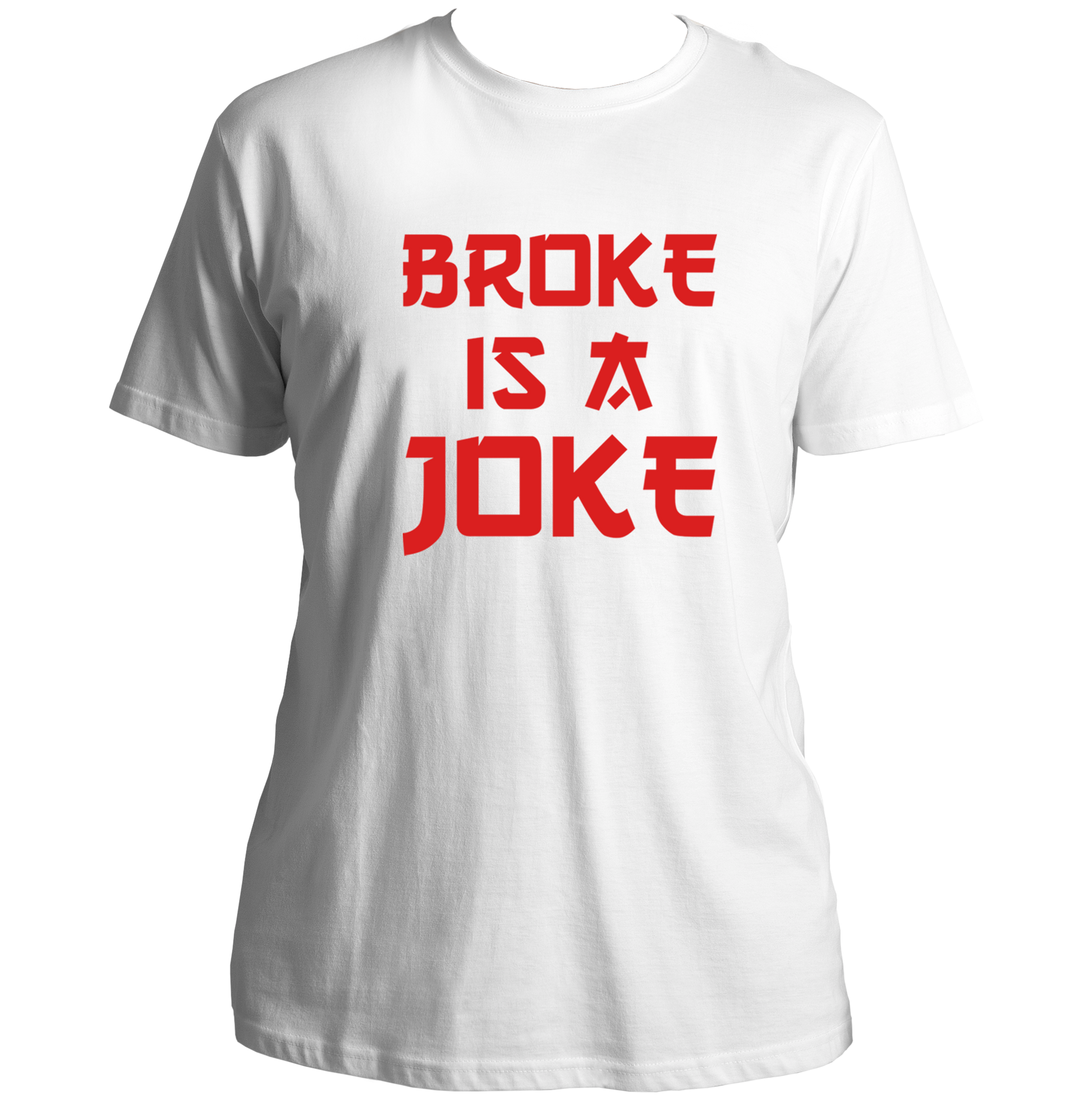 White Broke Is A Joke Unisex T-Shirt with bold streetwear text print by Garrari