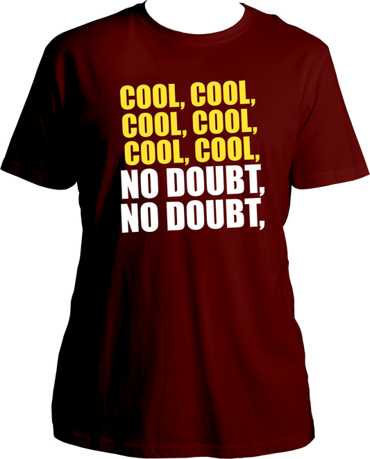 Step into the hilarious world of Brooklyn Nine-Nine with our unisex cotton T-shirt featuring the iconic "Cool, Cool, Cool, Cool, Cool, Cool, No Doubt, No Doubt" incident! This tee is not just a garment; it's a piece of comedy gold that only true fans will appreciate.