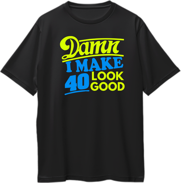 Black Damn I Make 40 Look Good Oversized T-Shirt by Garrari with bold colourful 40th birthday statement graphic