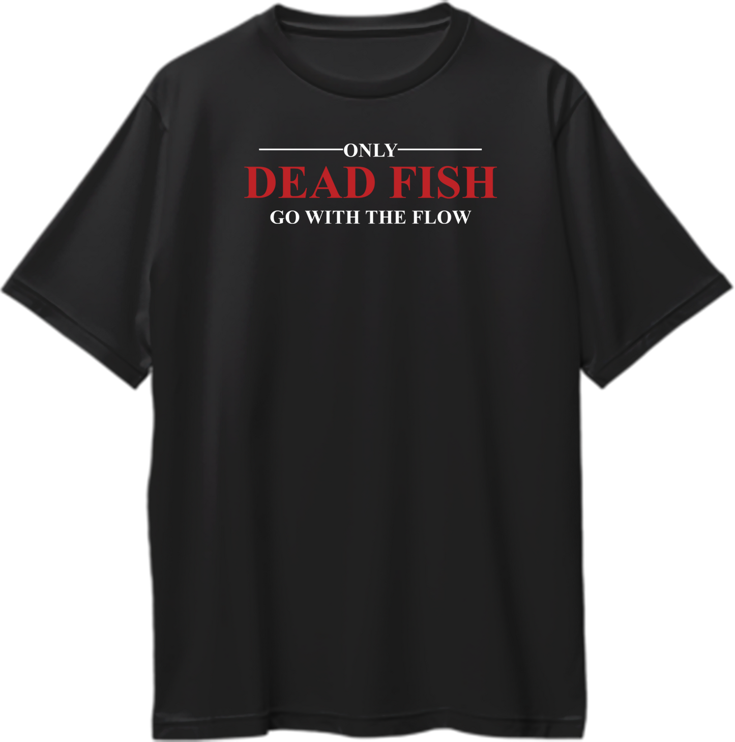 Black Only Dead Fish Go With The Flow Oversized T-Shirt with red and white independent thinking quote print by Garrari