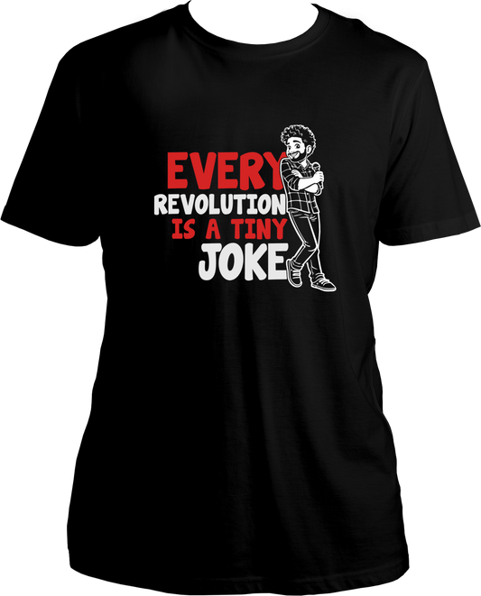 every revolution is a tiny joke unisex black t shirt satire statement design