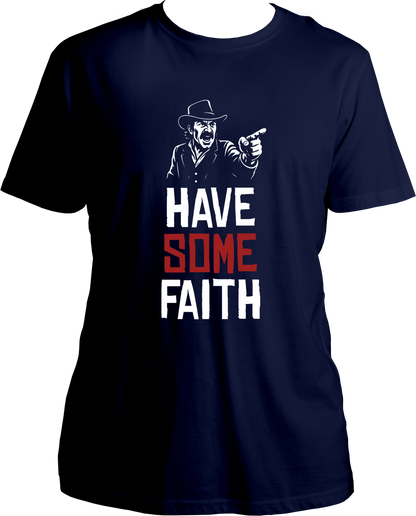 unisex t-shirt with Dutch van der Linde pointing and quote “Have Some Faith” – Garrari RDR2 Collection.