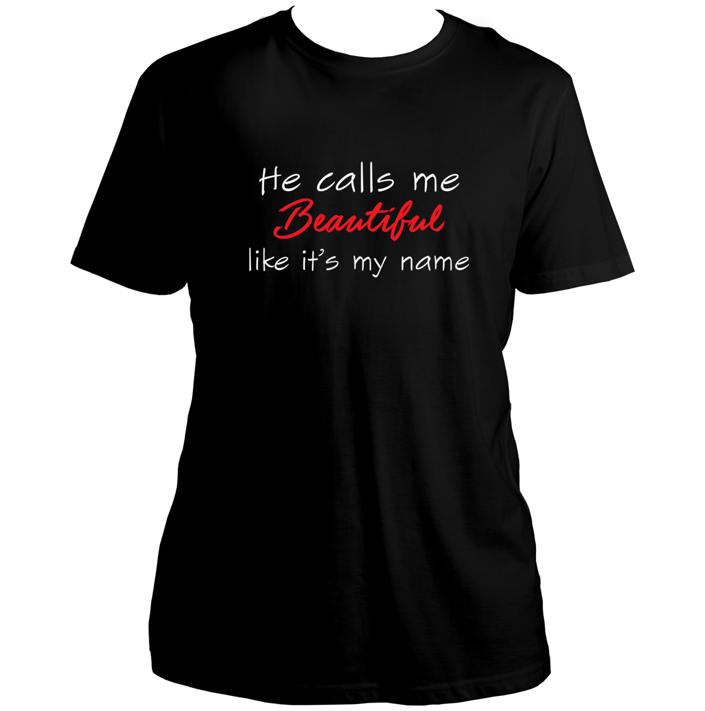 He Calls Me Beautiful Unisex T-Shirt