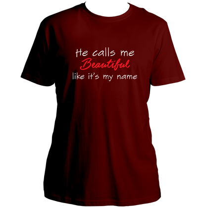 He Calls Me Beautiful Unisex T-Shirt