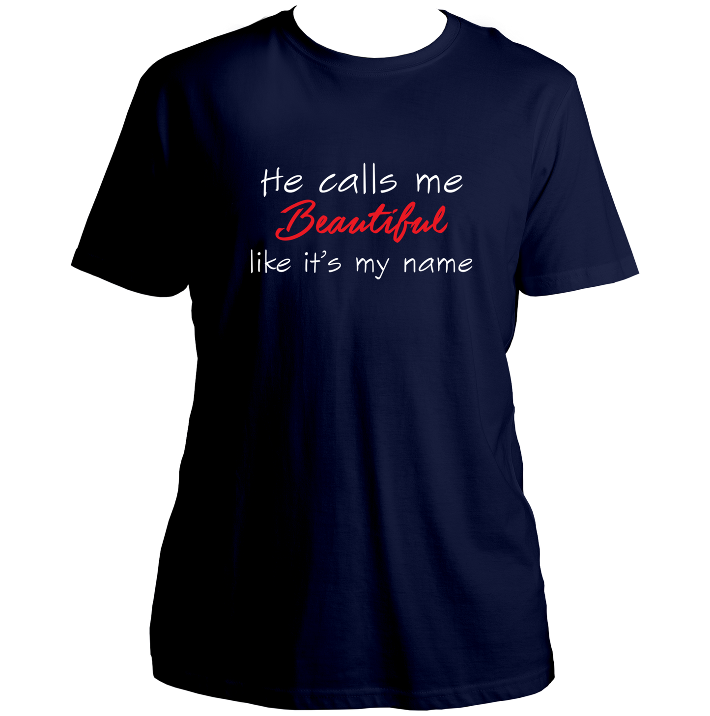 He Calls Me Beautiful Unisex T-Shirt