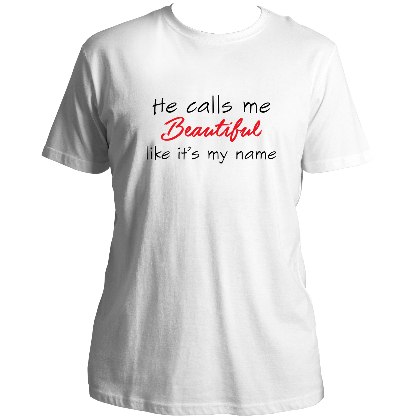 He Calls Me Beautiful Unisex T-Shirt