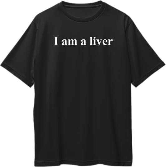 Black I Am A Liver Oversized T-Shirt with clean white internet wordplay print by Garrari