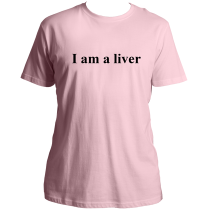 Baby Pink I Am A Liver Unisex T-Shirt with quirky Gen Z text design by Garrari