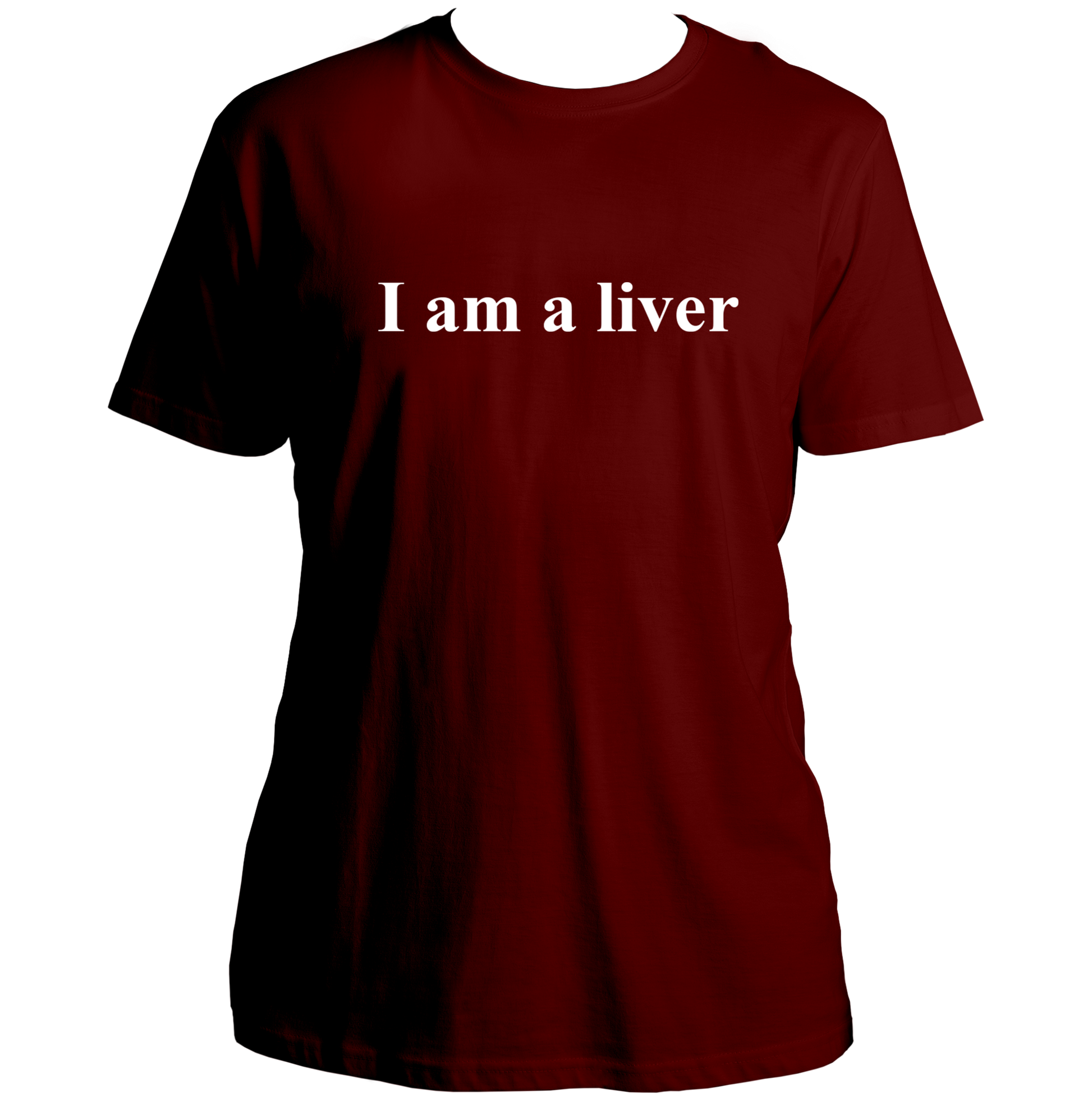 Maroon I Am A Liver Unisex T-Shirt with clean white typography print by Garrari