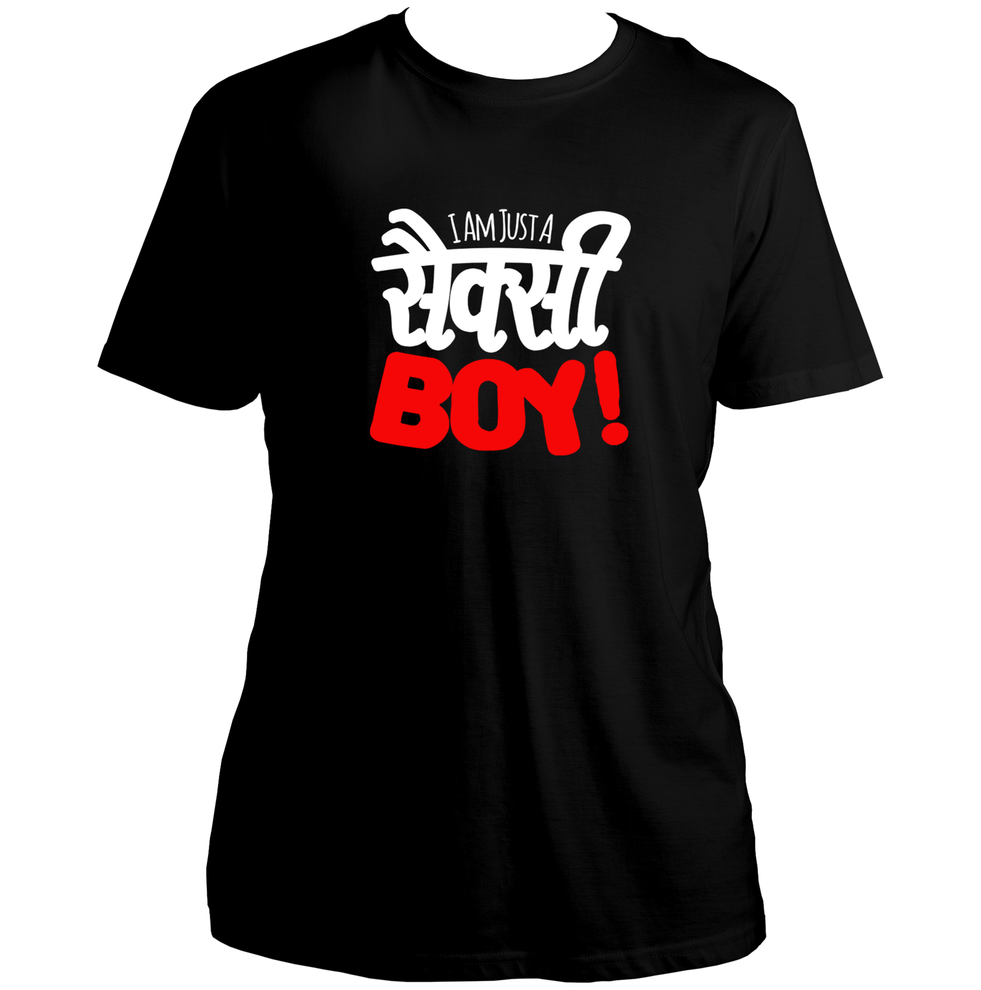 Black I Am Just A Sexy Boy Unisex T-Shirt with bold Hindi-English typography by Garrari