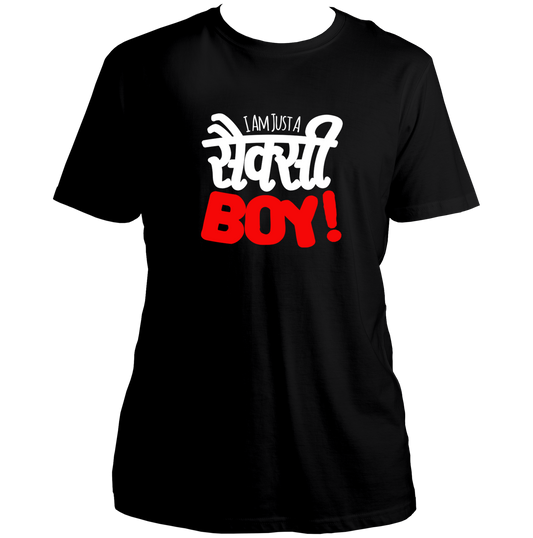 Black I Am Just A Sexy Boy Unisex T-Shirt with bold Hindi-English typography by Garrari