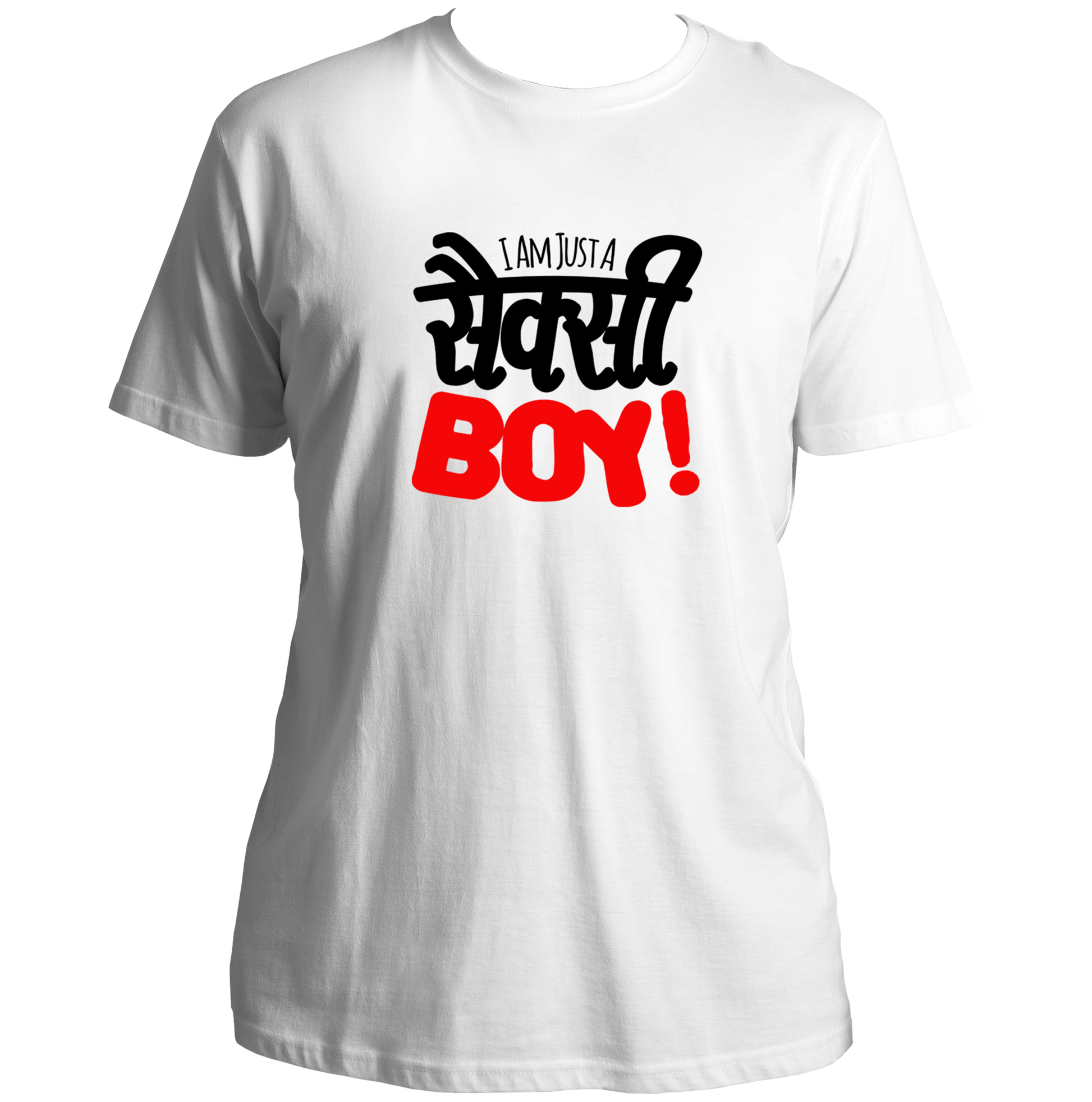 White I Am Just A Sexy Boy Unisex T-Shirt with playful Hindi-English statement design by Garrari