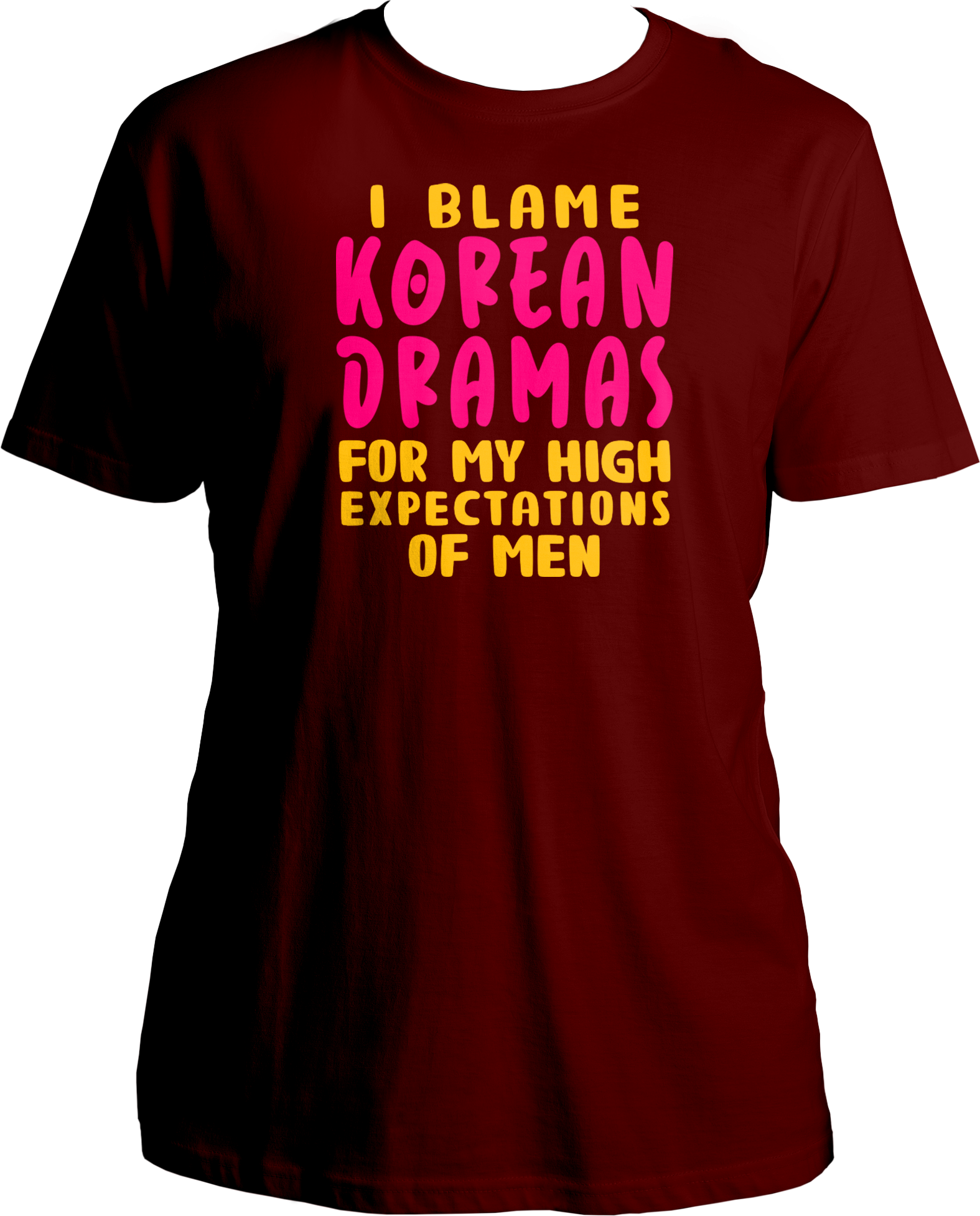 A trendy unisex t-shirt featuring the phrase "I Blame Korean Dramas For My High Expectations Of Men" printed on the front, perfect for female K-Drama fans.
