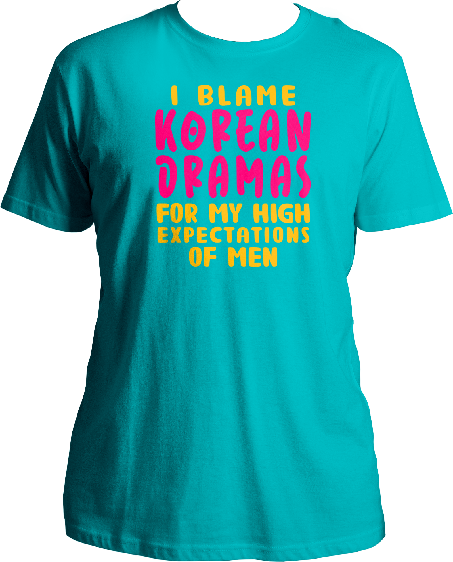 A trendy unisex t-shirt featuring the phrase "I Blame Korean Dramas For My High Expectations Of Men" printed on the front, perfect for female K-Drama fans.