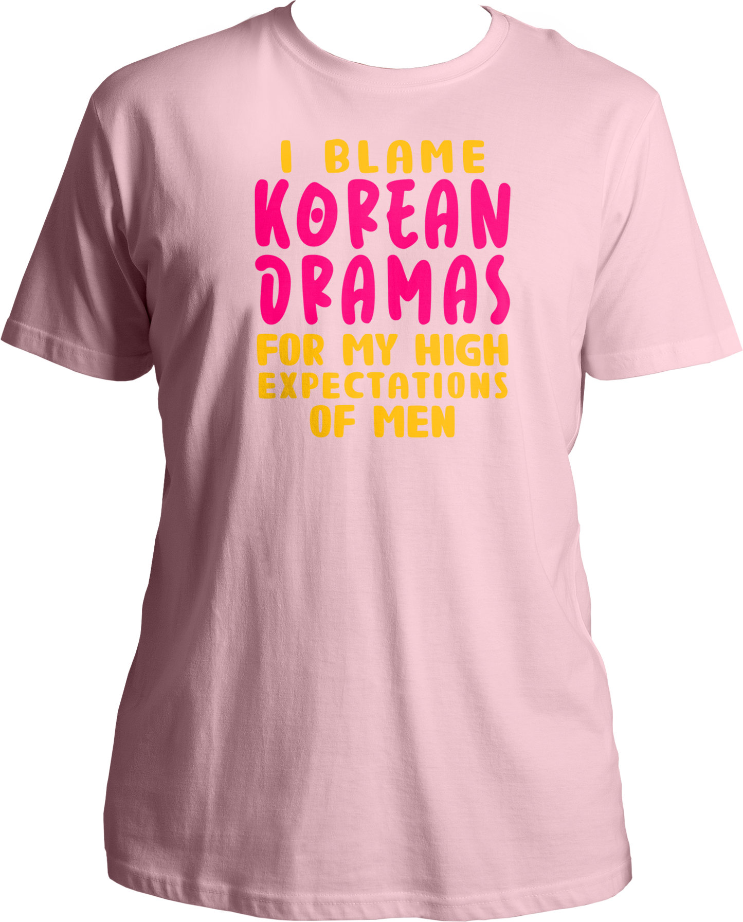 A trendy unisex t-shirt featuring the phrase "I Blame Korean Dramas For My High Expectations Of Men" printed on the front, perfect for female K-Drama fans.