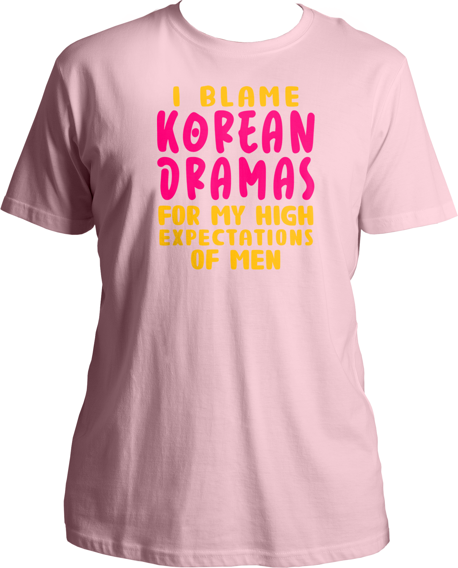 A trendy unisex t-shirt featuring the phrase "I Blame Korean Dramas For My High Expectations Of Men" printed on the front, perfect for female K-Drama fans.