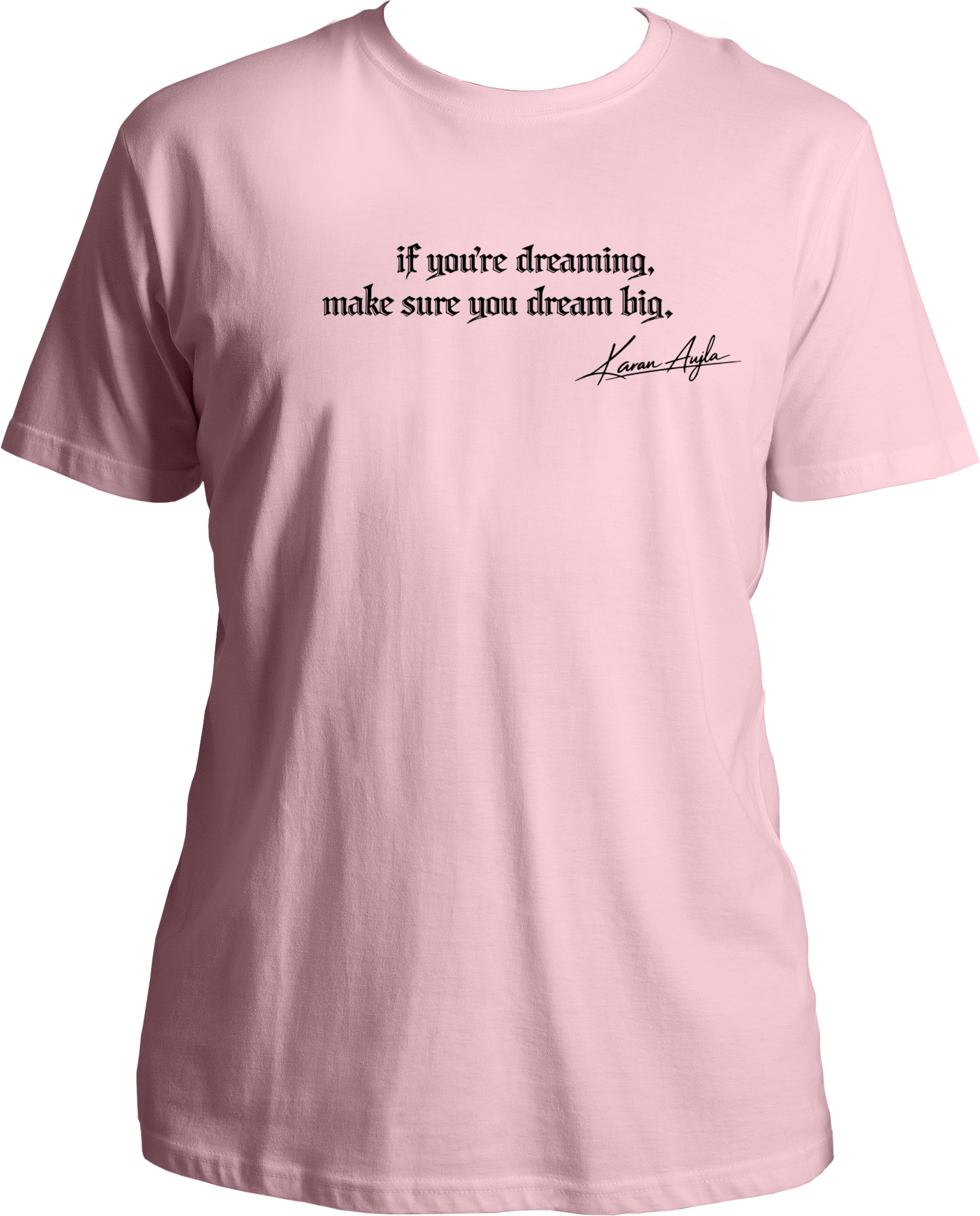 Dream Big Karan Aujla unisex baby pink t-shirt with black quote print