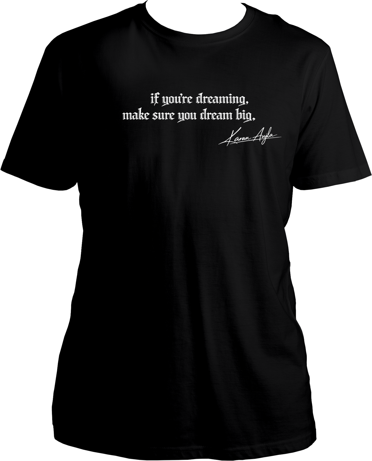 Dream Big Karan Aujla unisex black t-shirt with white quote print