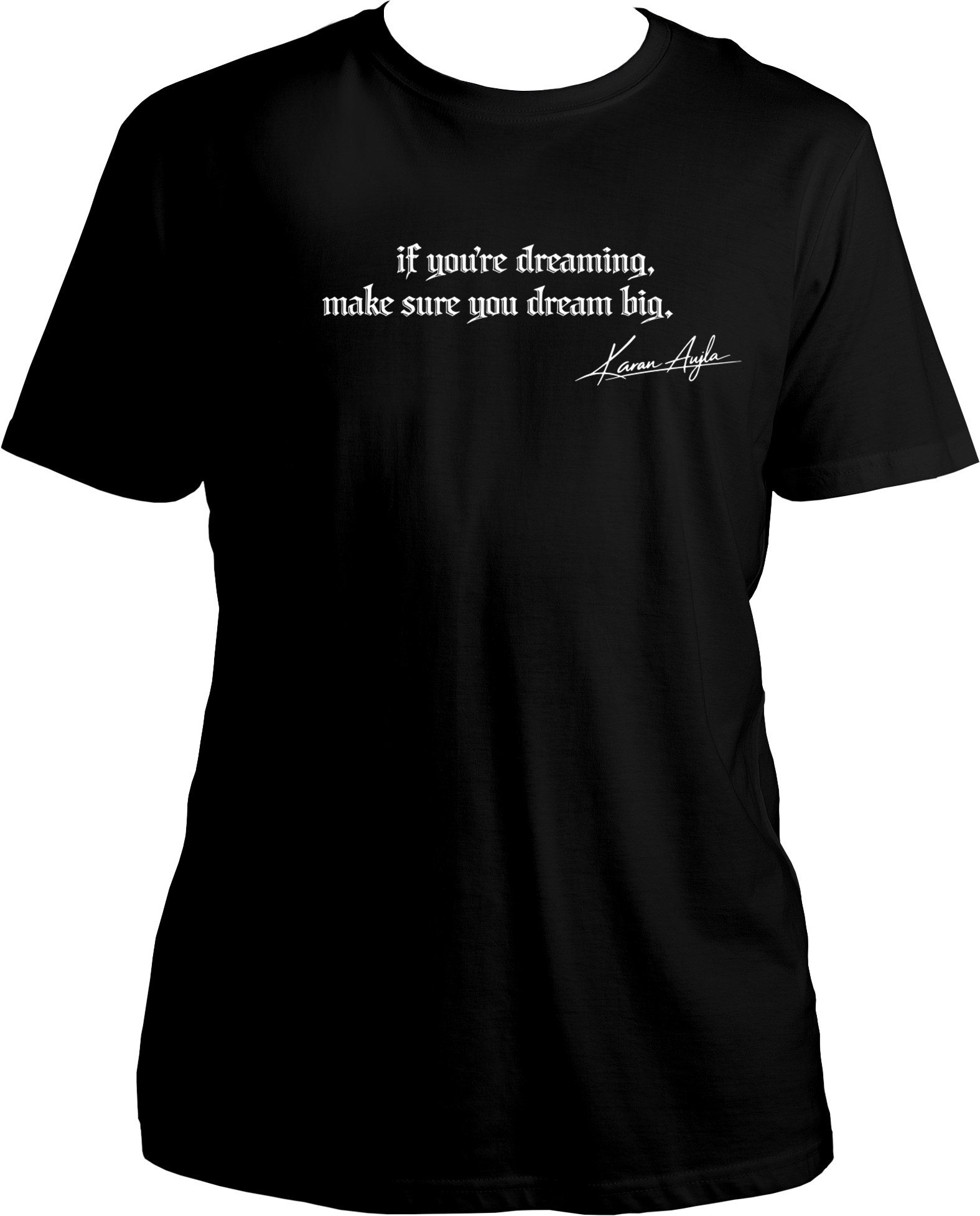 Dream Big Karan Aujla unisex black t-shirt with white quote print