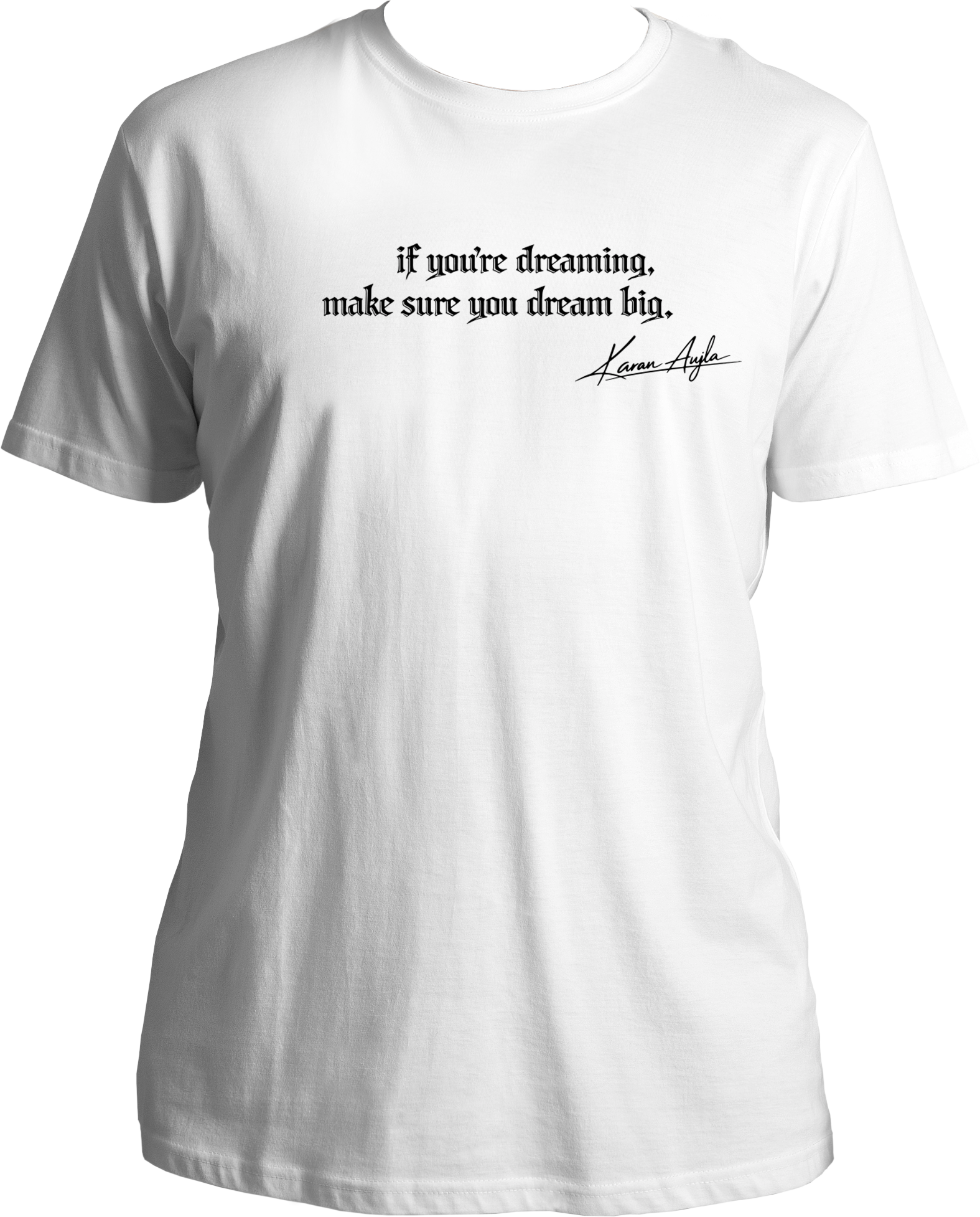 Dream Big Karan Aujla unisex whitet-shirt with black quote print