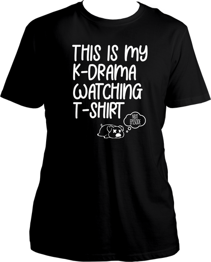 A cozy unisex t-shirt with the phrase "This Is My K-Drama Watching T-Shirt" printed on the front, ideal for fans of Korean dramas.