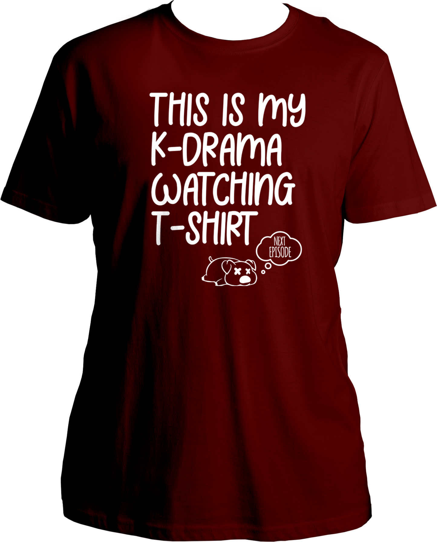 A cozy unisex t-shirt with the phrase "This Is My K-Drama Watching T-Shirt" printed on the front, ideal for fans of Korean dramas.