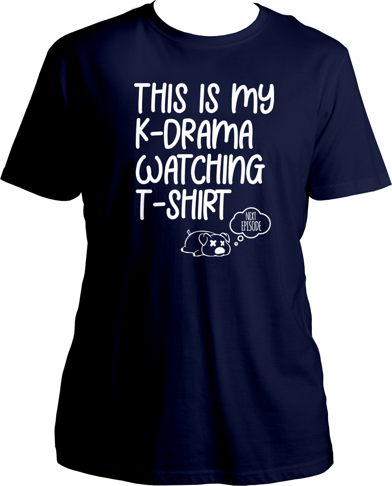 A cozy unisex t-shirt with the phrase "This Is My K-Drama Watching T-Shirt" printed on the front, ideal for fans of Korean dramas.