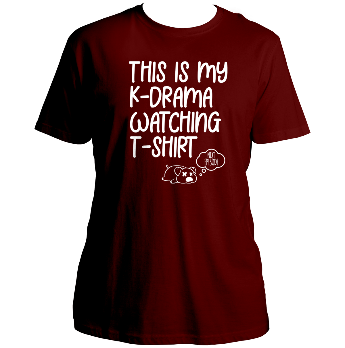 Maroon This Is My K-Drama Watching Unisex T-Shirt with white K-drama binge-watching print
