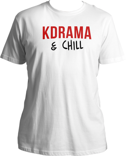 A comfortable unisex t-shirt with the phrase "K Drama & Chill" printed on the front, perfect for Korean drama enthusiasts.