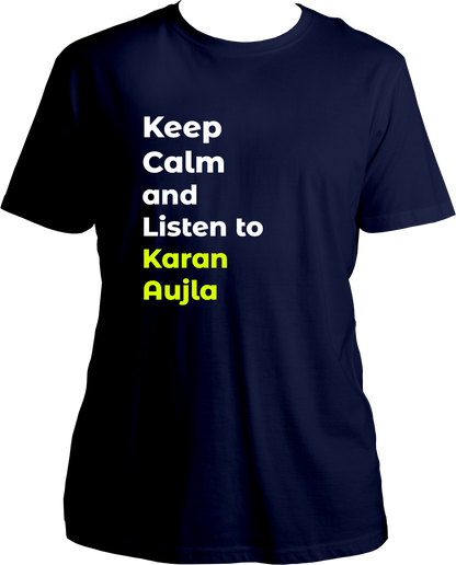 Unisex T-shirt with 'Keep Calm and Listen to Karan Aujla' print, celebrating Punjabi music and Aujla’s fanbase