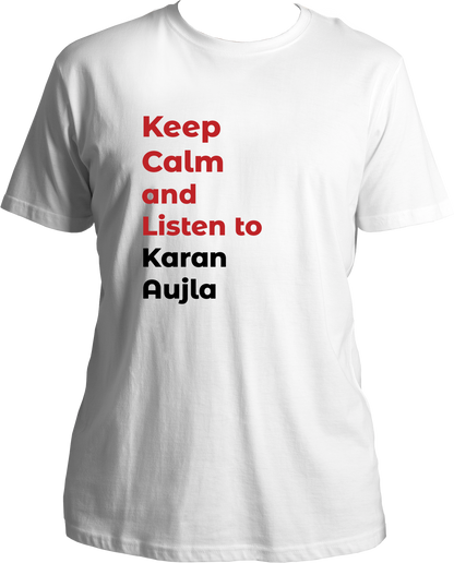 Unisex T-shirt with 'Keep Calm and Listen to Karan Aujla' print, celebrating Punjabi music and Aujla’s fanbase