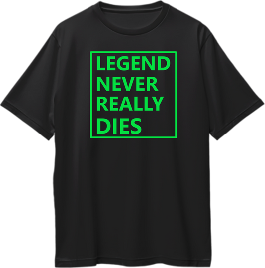 A black short-sleeve crewneck t-shirt featuring a bright green graphic on the chest with the text 'LEGEND NEVER REALLY DIES' enclosed in a thin green square border, shown against a plain white background.