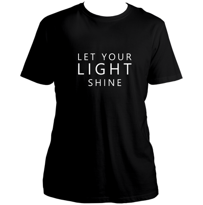 Black Let Your Light Shine Unisex T-Shirt with white motivational typography by Garrari