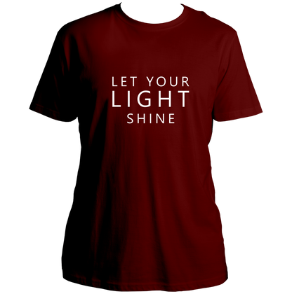 Maroon Let Your Light Shine Unisex T-Shirt with clean positive quote print by Garrari