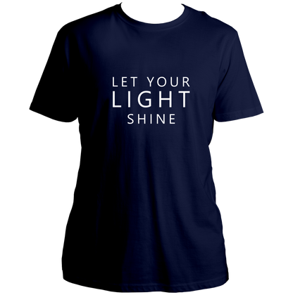 Navy Blue Let Your Light Shine Unisex T-Shirt with white statement typography by Garrari