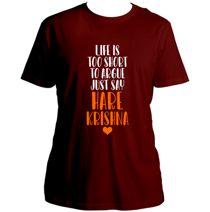 Maroon Life Is Too Short To Argue Just Say Hare Krishna T-shirt by Garrari
