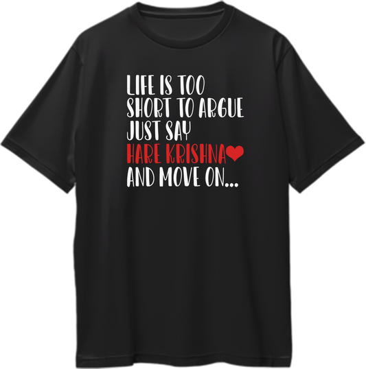 Life Is Too Short To Argue, Just Say Hare Krishna Oversized Unisex T-Shirts