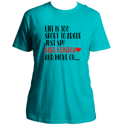 Aqua Blue Life Is Too Short To Argue Just Say Hare Krishna T-shirt by Garrari