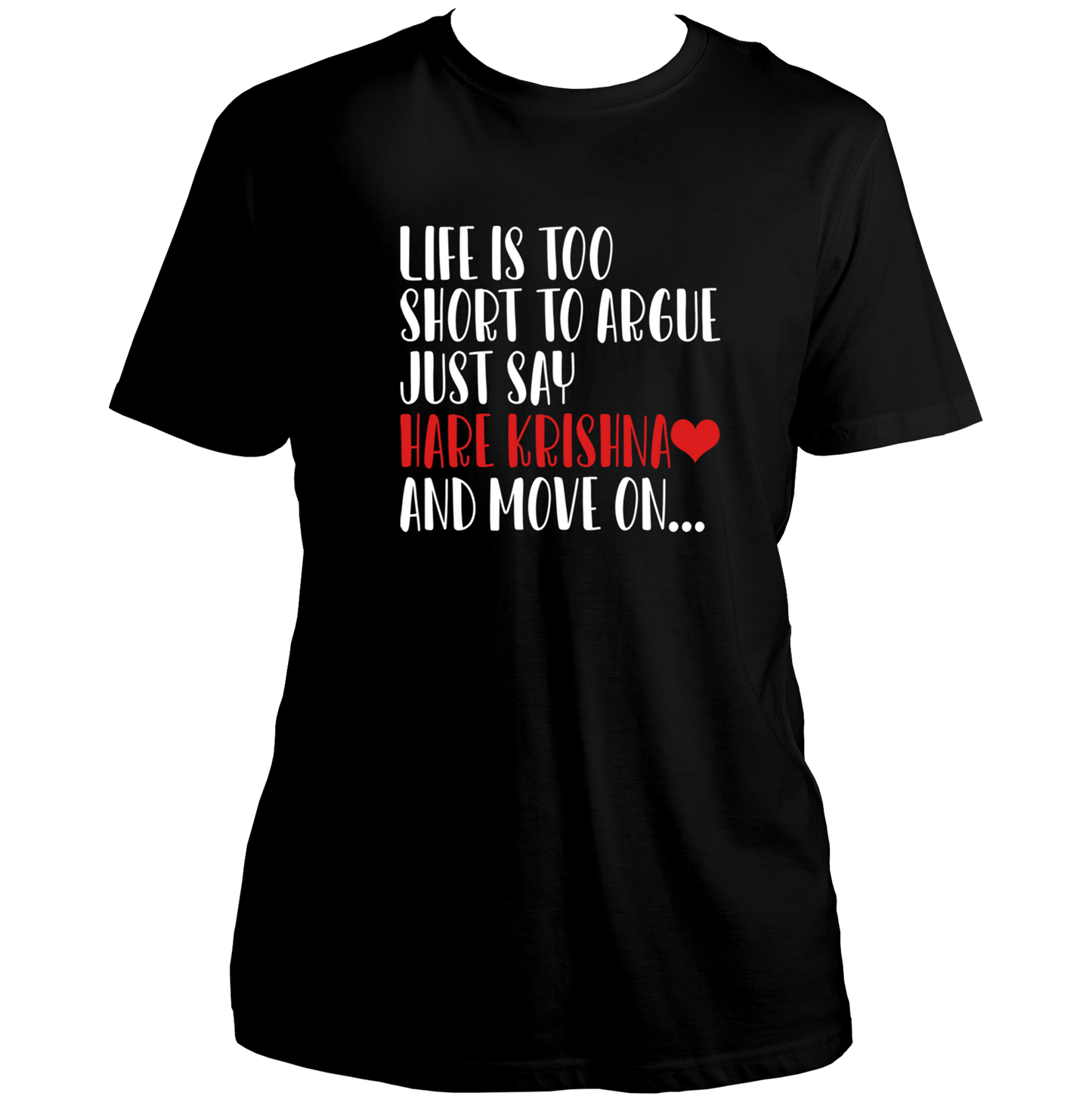 Black Life Is Too Short To Argue Just Say Hare Krishna T-shirt with Krishna bhakti text