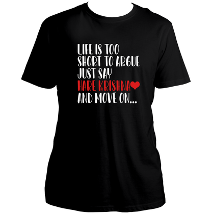 Black Life Is Too Short To Argue Just Say Hare Krishna T-shirt with Krishna bhakti text