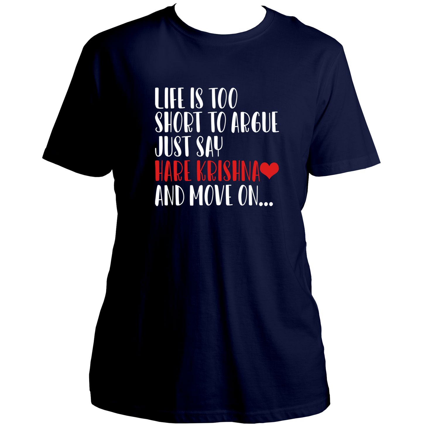 Navy Blue Life Is Too Short To Argue Just Say Hare Krishna T-shirt by Garrari