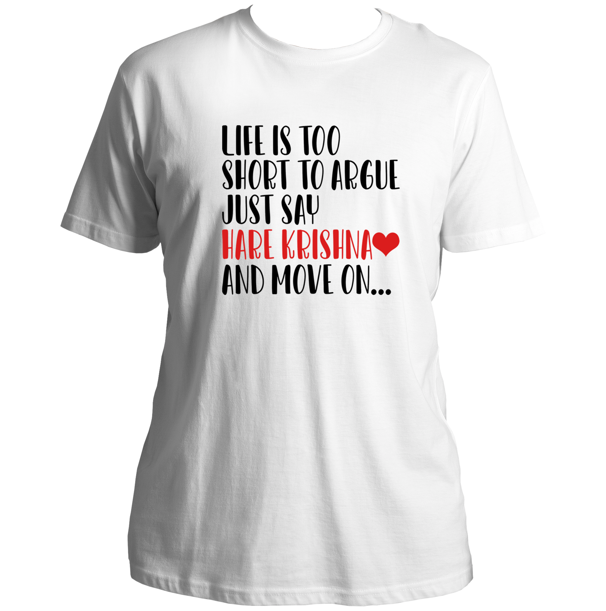White Life Is Too Short To Argue Just Say Hare Krishna T-shirt with Hare Krishna quote print