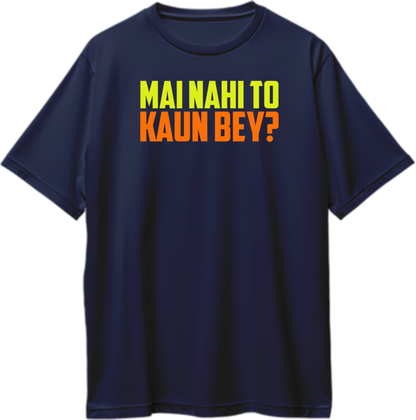 Front view of Mai Nahi To Kaun Bey Oversized Unisex T-Shirt featuring bold Hindi graphic text inspired by Srushti Tawde.
