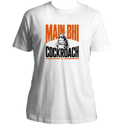 Main Bhi Cockroach white unisex T-shirt with bold cockroach typography graphic by Garrari
