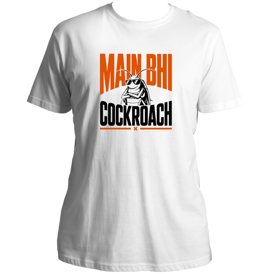 Main Bhi Cockroach white unisex T-shirt with bold cockroach typography graphic by Garrari