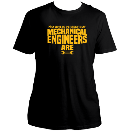 Black Mechanical Engineer Unisex T-Shirt with No One Is Perfect But Mechanical Engineers Are quote by Garrari
